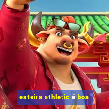 esteira athletic é boa