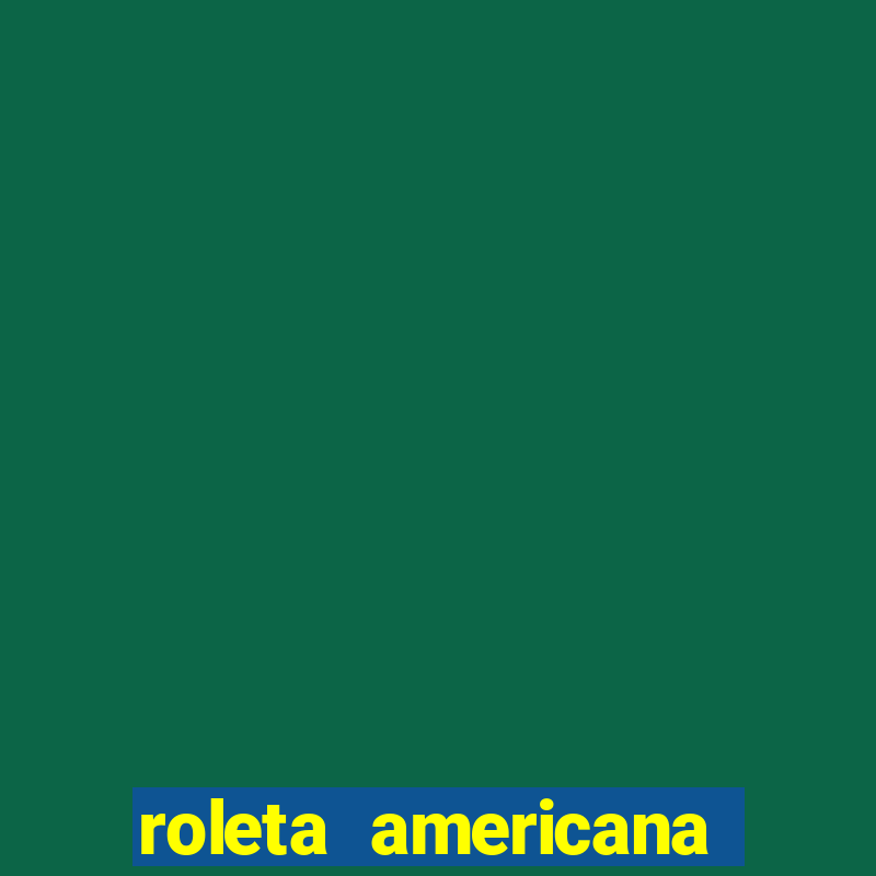 roleta americana jogar gratis