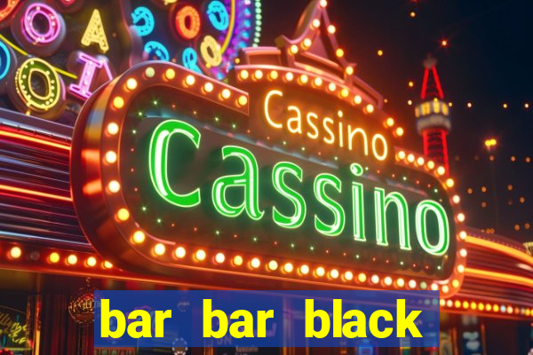 bar bar black sheet slot