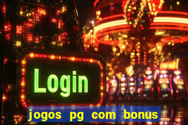 jogos pg com bonus de cadastro