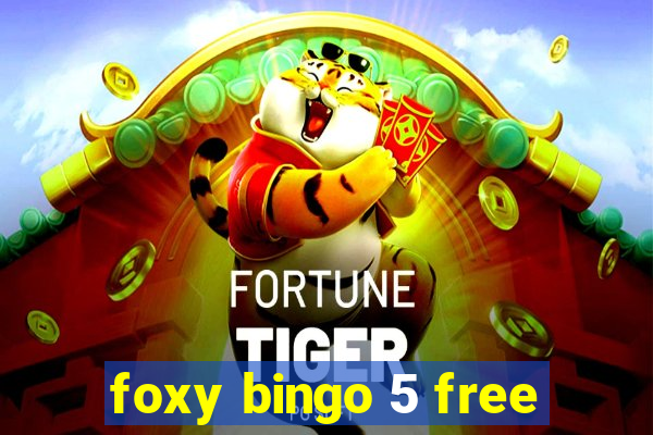 foxy bingo 5 free