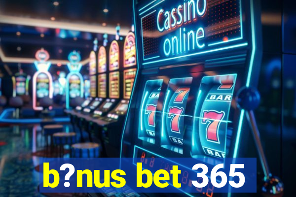 b?nus bet 365