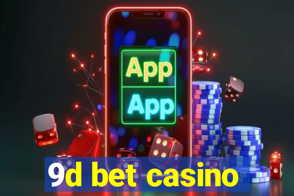 9d bet casino