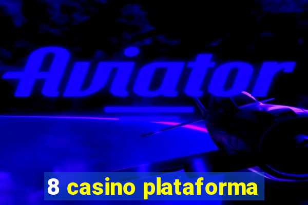 8 casino plataforma