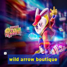 wild arrow boutique