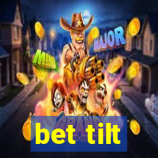 bet tilt