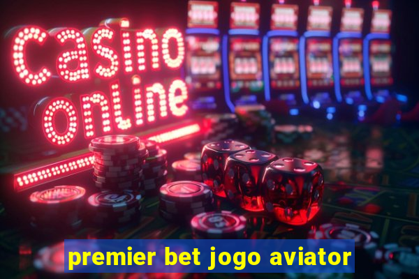 premier bet jogo aviator