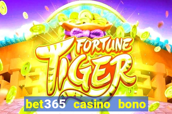 bet365 casino bono sin depósito