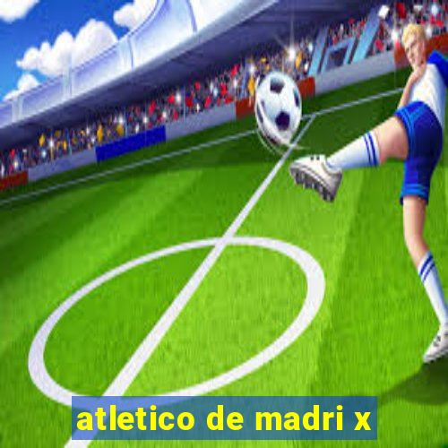 atletico de madri x