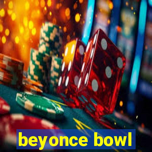 beyonce bowl