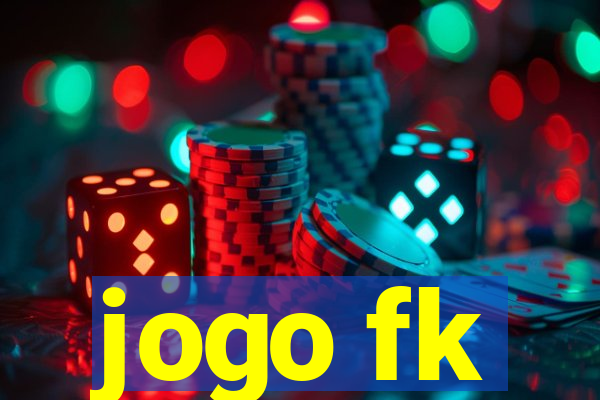 jogo fk