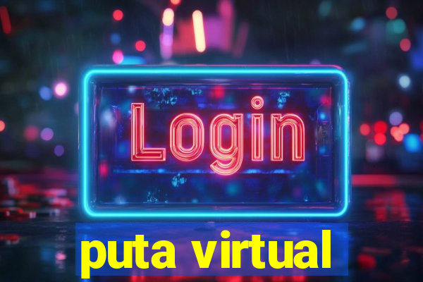 puta virtual