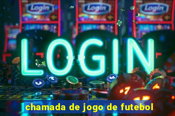 chamada de jogo de futebol