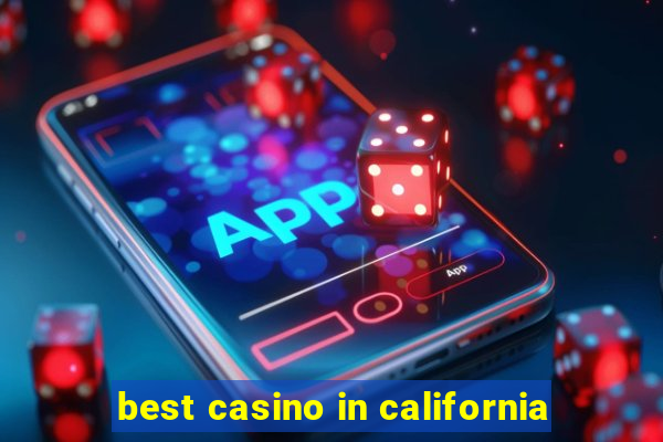 best casino in california