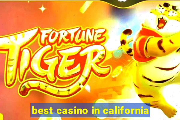 best casino in california