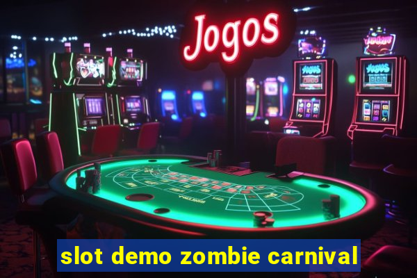 slot demo zombie carnival