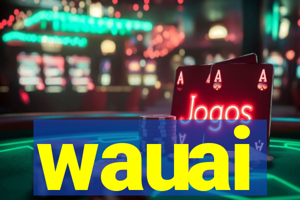 wauai