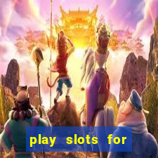 play slots for real cash