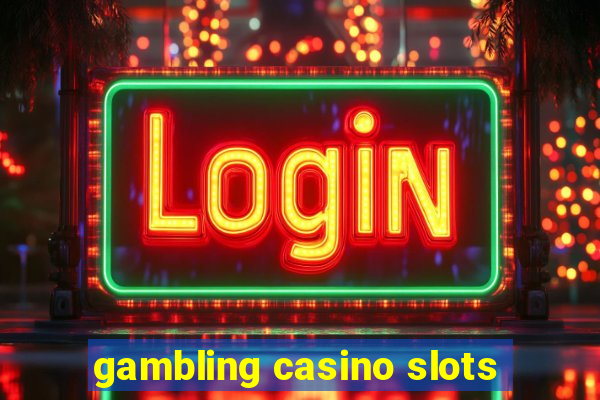 gambling casino slots