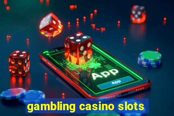 gambling casino slots