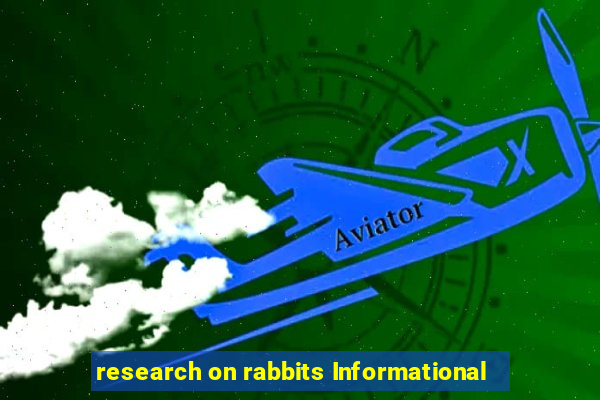 research on rabbits Informational