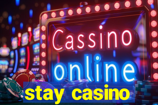 stay casino