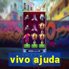 vivo ajuda