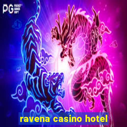 ravena casino hotel