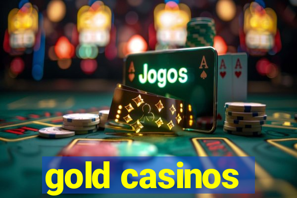 gold casinos