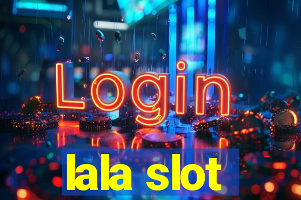 lala slot