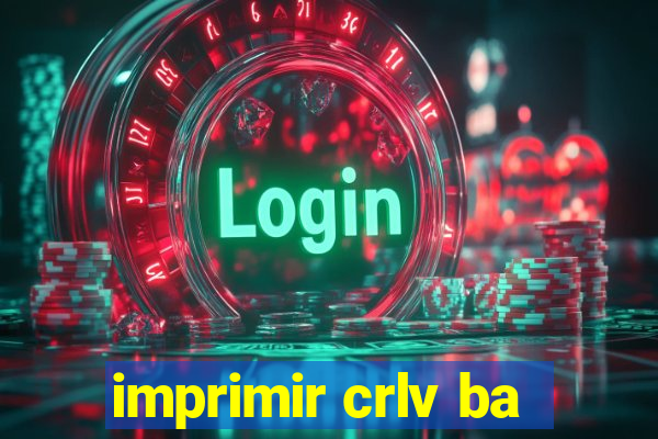 imprimir crlv ba