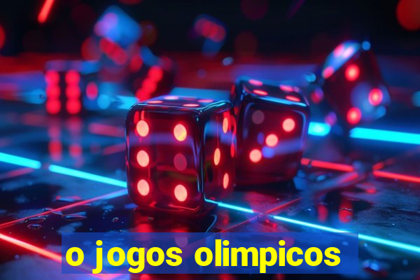 o jogos olimpicos