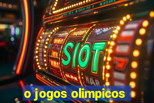 o jogos olimpicos