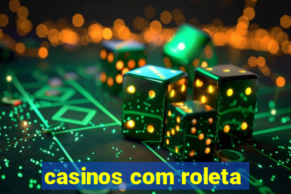 casinos com roleta