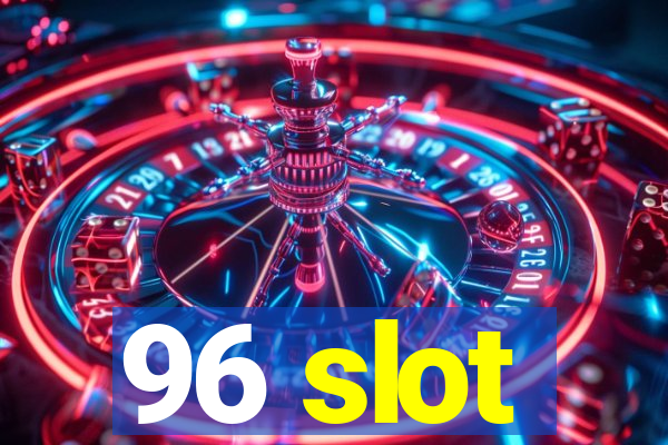 96 slot