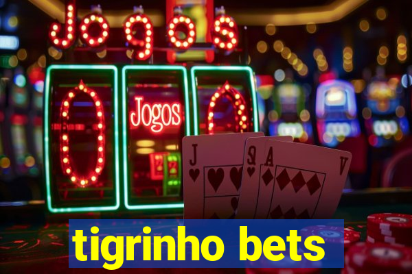 tigrinho bets