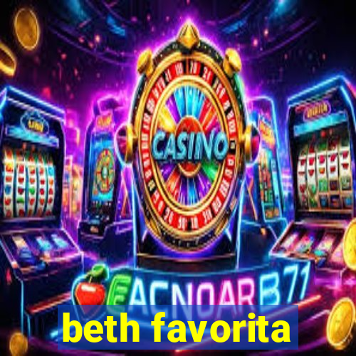 beth favorita