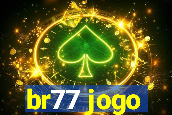 br77 jogo