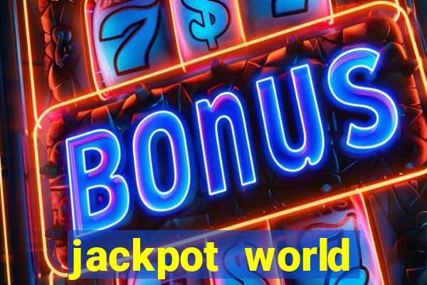 jackpot world casino games