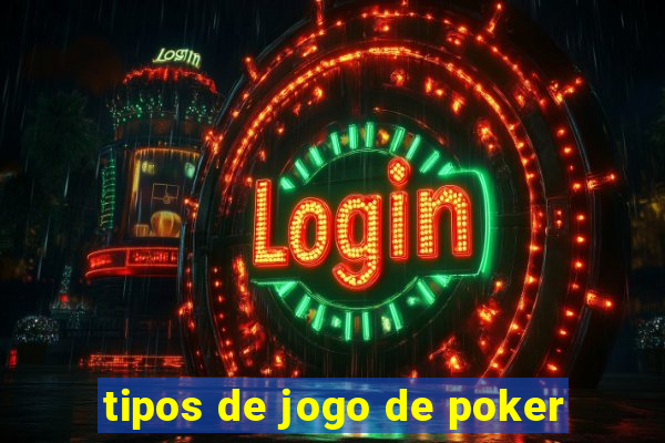 tipos de jogo de poker