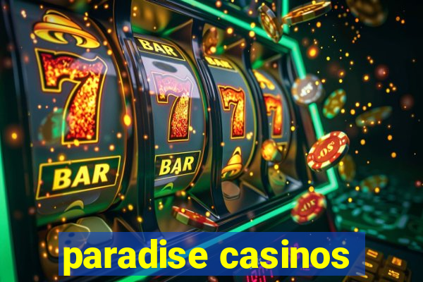 paradise casinos