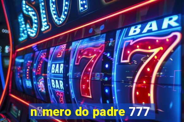 n煤mero do padre 777