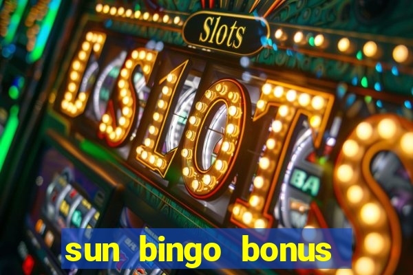 sun bingo bonus code no deposit