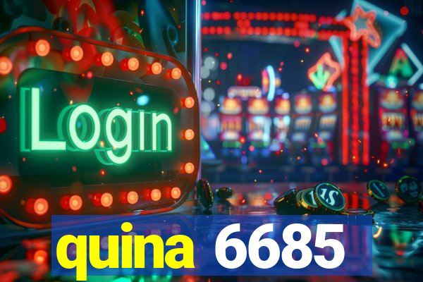 quina 6685