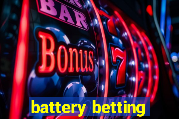 battery betting