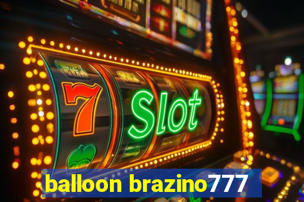 balloon brazino777