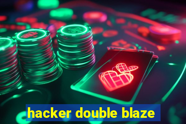 hacker double blaze