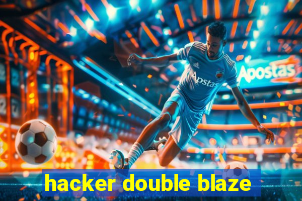 hacker double blaze