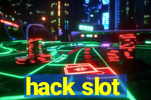 hack slot