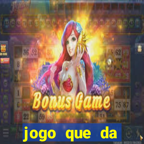 jogo que da dinheiro sem investir